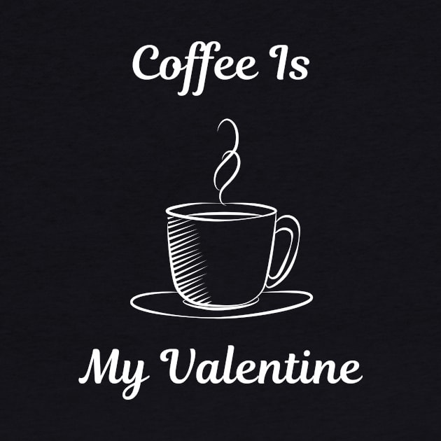 Coffee Is My Valentine by Lasso Print